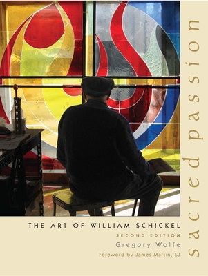 Sacred Passion: The Art of William Schickel - Wolfe, Gregory