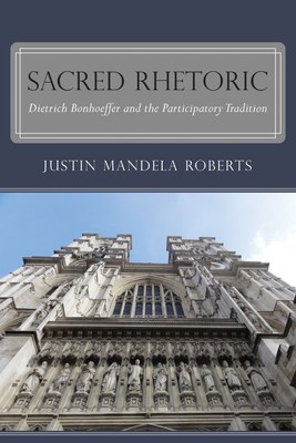 Sacred Rhetoric - Roberts, Justin Mandela