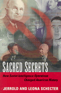 Sacred Secrets: How Soviet Intelligence Operations Changed American History - Schecter, Jerrold, and Schecter, Leona, and Talbott, Strobe, President (Foreword by)