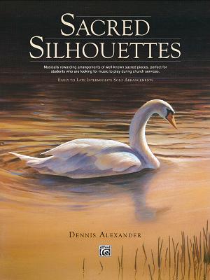 Sacred Silhouettes - Alexander, Dennis, PhD, Dsc