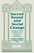 Sacred Sound & Social Change: Liturgical Music in Jewish & Christian Experience