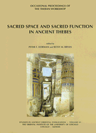 Sacred Space and Sacred Function in Ancient Thebes: Occasional Proceedings of the Theban Workshop