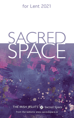 Sacred Space for Lent 2021 - The Irish Jesuits