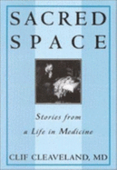 Sacred Space: Stories from a Life in Medicine