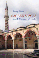 Sacred Spaces: Turkish Mosques & Tombs