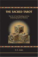 Sacred Tarot: The Art of Card Reading and the Underlying Spiritual Science