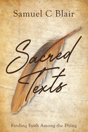 Sacred Texts: Finding Faith Among the Dying