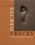 Sacred Tracks: 2000 Years of Christian Pilgrimage