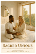 Sacred Unions: Cultivating High Frequency Relationships and Divine Partnership