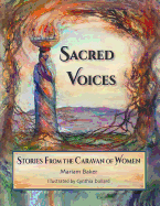 Sacred Voices: Stories from the Caravan of Women
