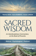 Sacred Wisdom: An Interdisciplinary Commentary on the Book of Proverbs