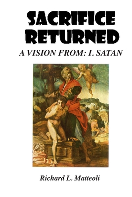 Sacrifice Returned - Matteoli, Richard L