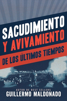 Sacudimiento Y Avivamiento de Los ltimos Tiempos - Maldonado, Guillermo