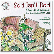 Sad Isn't Bad: A Good-Grief Guidebook for Kids Dealing with Loss
