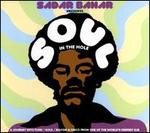 Sadar Bahar Presents Soul in the Hole