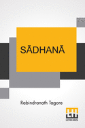 Sadhana: The Realisation Of Life
