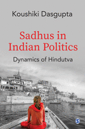 Sadhus in Indian Politics: Dynamics of Hindutva