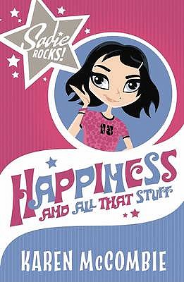 Sadie Rocks: #1 Happiness and All That Stuff - McCombie, Karen