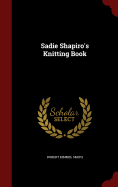 Sadie Shapiro's Knitting Book