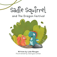 Sadie Squirrel and The Dragon Festival