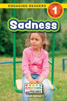 Sadness: Emotions and Feelings (Engaging Readers, Level 1) - Harvey, Sarah, and Roumanis, Alexis (Editor)