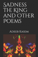 Sadness the King and Other Poems