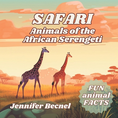 Safari Animals of the African Serengeti - Becnel, Jennifer