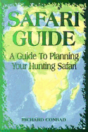 Safari Guide: A Comprehensive Guide to Planning Your Hunting Safari