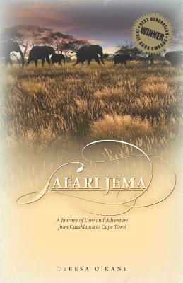 Safari Jema: A Journey of Love and Adventure from Casablanca to Cape Town - O'Kane, Teresa