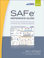 SAFe 4.0 Reference Guide: Scaled Agile Framework for Lean Software and Systems Engineering