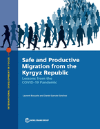 Safe and Productive Migration from the Kyrgyz Republic: Lessons from the COVID-19 Pandemic