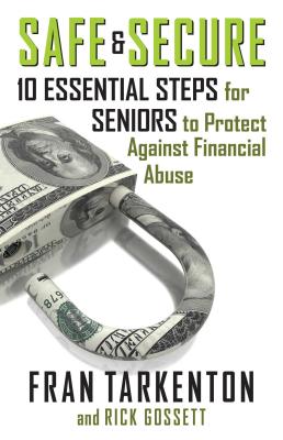 Safe and Secure: 10 Essential Steps for Seniors to Protect Against Financial Abuse - Tarkenton, Fran, and Gossett, Rick