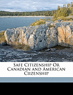 Safe Citizenship or Canadian and American Ciizenship