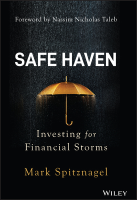 Safe Haven: Investing for Financial Storms - Spitznagel, Mark, and Taleb, Nassim Nicholas (Foreword by)