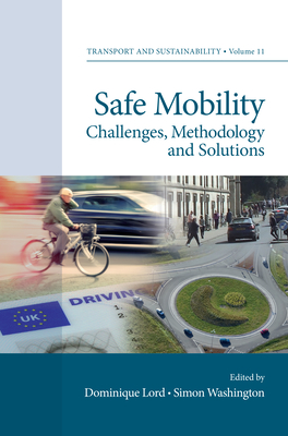 Safe Mobility: Challenges, Methodology and Solutions - Lord, Dominique (Editor), and Washington, Simon (Editor)