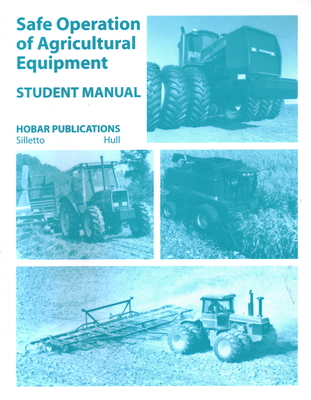 Safe Operations of Agricultural Equipment: Student Manual - Hull, Dale, and Stilletto, Thomas