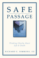 Safe Passage: Thinking Clearly about Life and Death