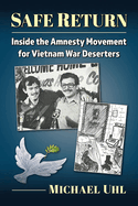 Safe Return: Inside the Amnesty Movement for Vietnam War Deserters
