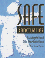 Safe Sanctuaries: Reducing the Risk of Child Abuse in the Church