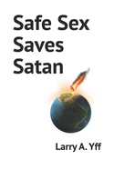 Safe Sex Saves Satan