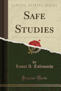 Safe Studies (Classic Reprint)