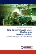 Safe Surgery Saves Lives: Challenging Implementation