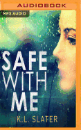 Safe with Me: A Tense Psychological Thriller