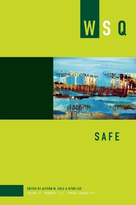 Safe: WSQ: Spring/Summer 2011 - Cole, Alyson (Editor), and Lee, Kyoo (Editor)