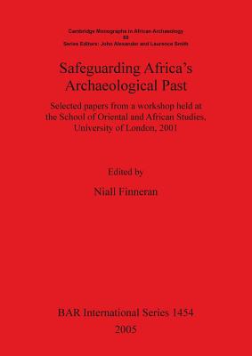 Safeguarding Africa's Archaeological Past - Finneran, Niall (Editor)