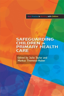 Safeguarding Children in Primary Health Care - Whittaker, Anne (Contributions by), and Jones, Martyn (Contributions by), and Juen, Barbara (Contributions by)