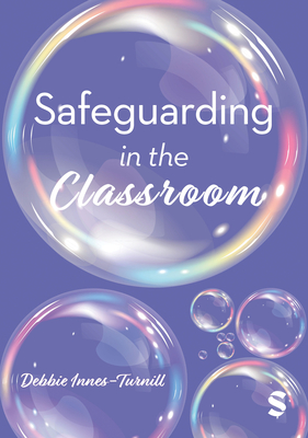 Safeguarding in the Classroom - Innes-Turnill, Debbie