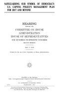 Safeguarding our symbol of democracy: U.S. Capitol Police's management plan for 2017 and beyond