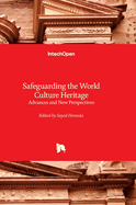 Safeguarding the World Culture Heritage - Advances and New Perspectives: Advances and New Perspectives