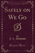 Safely on We Go (Classic Reprint)